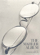 The Mahler Album - Kaplan, Gilbert E. (Editor)