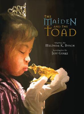 The Maiden and the Toad - Busch, Melinda K