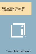 The major forms of inhibition in man