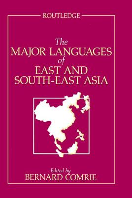 The Major Languages of East and South-East Asia - Comrie, Bernard (Editor)