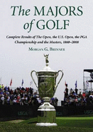 The Majors of Golf Set: Complete Results of the Open, the U.S. Open, the PGA Championship and the Masters, 1860-2008