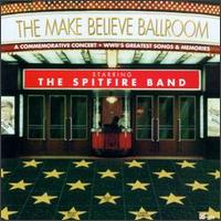 The Make Believe Ballroom - The Spitfire Band