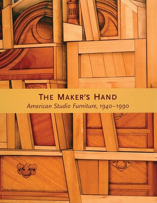 The Maker's Hand: American Studio Furniture, 1940-1990 - Cooke, Edward (Text by), and L'Ecuyer, Kelly (Text by), and Ward, Gerald W R