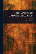 The Makers of Canada: Champlain