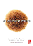 The Makeup Artist Handbook: Techniques for Film, Television, Photography, and Theatre - Davis, Gretchen, and Hall, Mindy