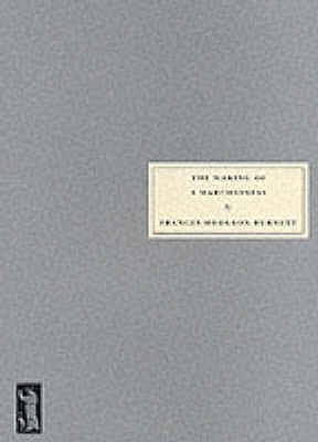 The Making of a Marchioness - Burnett, Frances Hodgson, and Raphael, Isabel (Preface by), and Gerzina, Gretchen (Afterword by)