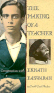 The Making of a Teacher: Conversations with Eknath Easwaran