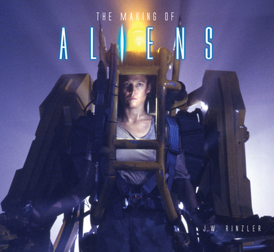 The Making of Aliens - Rinzler, J.W.