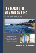 The Making of an African King: Patrilineal and Matrilineal Struggle Among the Awutu (Effutu) of Ghana
