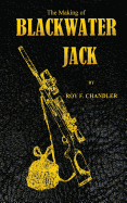 The Making of Blackwater Jack