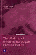 The Making of Britain's European Foreign Policy - Forster, Anthony, and Blair, Alasdair