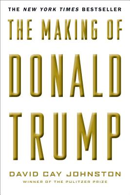 The Making Of Donald Trump - Johnston, David Cay