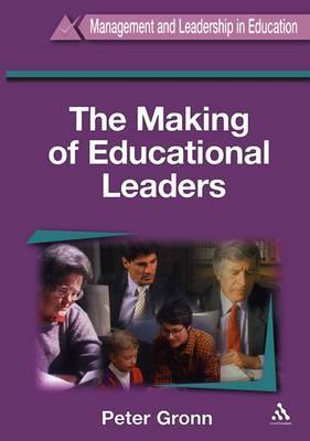 The Making of Educational Leaders - Gronn, Peter, Professor