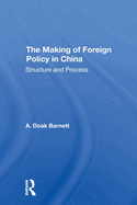 The Making of Foreign Policy in China: Structure and Process