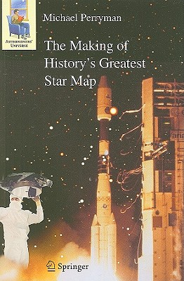 The Making of History's Greatest Star Map - Perryman, Michael