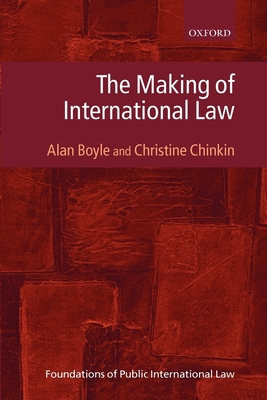 The Making of International Law - Boyle, Alan, and Chinkin, Christine