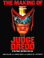 The Making of Judge Dredd: In the Future, One Man Is the Law