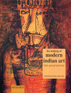 The Making of Modern Indian Art: The Progressives