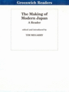 The Making of Modern Japan: A Reader a Reader - Megarry, Tim (Editor)