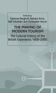 The Making of Modern Tourism: The Cultural History of the British Experience, 1600-2000