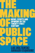 The Making of Public Space: News, Events and Opinions in the Twenty-First Century