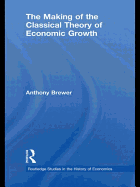 The Making of the Classical Theory of Economic Growth