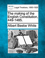 The Making of the English Constitution, 449-1485