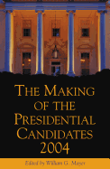 The Making of the Presidential Candidates 2004