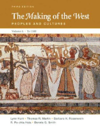 The Making of the West, Volume A to 1500: Peoples and Cultures