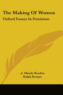 The Making Of Women: Oxford Essays In Feminism