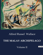The Malay Archipelago: Volume II