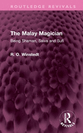 The Malay Magician: Being Shaman, Saiva and Sufi