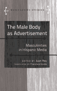 The Male Body as Advertisement: Masculinities in Hispanic Media