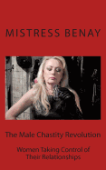 The Male Chastity Revolution: Women Taking Control of Their Relationships