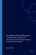 The Maloh of West Kalimantan: An Ethnographic Study of Social Inequality and Social Change among an Indonesian Borneo People