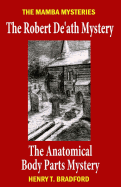The Mamba Mysteries: The Robert De'ath Mystery and the Anatomical Body Parts Mystery