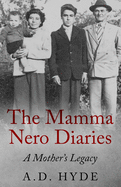 The Mamma Nero Diaries: A Mother's Legacy