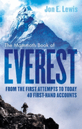 The Mammoth Book Of Everest: From the first attempts to today, 40 first-hand accounts