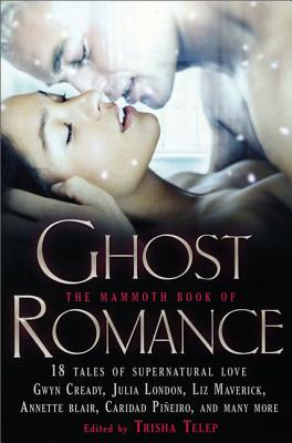 The Mammoth Book of Ghost Romance - Telep, Trisha (Editor)