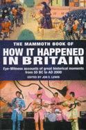 The Mammoth Book of How it Happened in Britain - Lewis, Jon E.