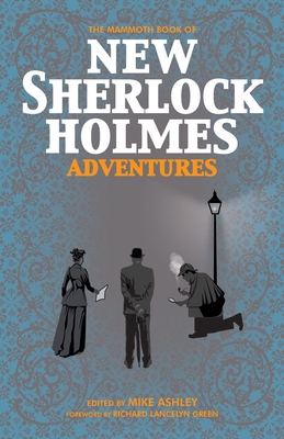 The Mammoth Book of New Sherlock Holmes Adventures - Ashley, Mike