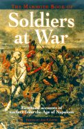 The Mammoth Book of Soldiers at War: Firsthand Accounts of Warfare from the Age of Napoleon