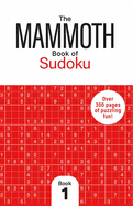 The Mammoth Book of Sudoku 1: Over 300 Pages of Puzzling Fun