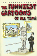 The Mammoth Book of the Funniest Cartoons of All Time