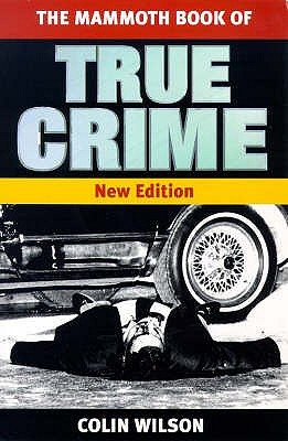 The Mammoth Book of True Crime - Wilson, Colin