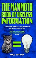 The Mammoth Book of Useless Information: An Official Useless Information Society Publication