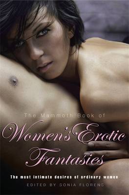 The Mammoth Book of Women's Erotic Fantasies - Florens, Sonia (Editor)