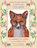 The Man and the Fox -- El hombre y el zorro: English-Spanish Edition