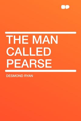 The Man Called Pearse - Ryan, Desmond, Bar