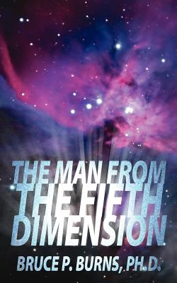 The Man From The Fifth Dimension - Burns, Bruce P